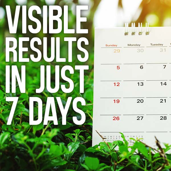 Visible results in 7 days