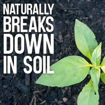 Naturally breaks down in soil